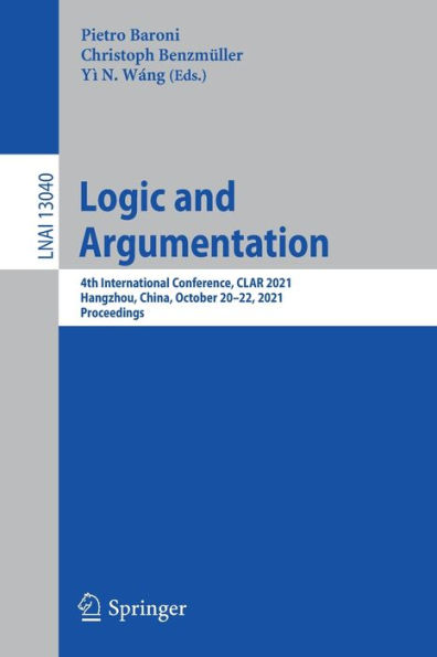 Logic and Argumentation: 4th International Conference, CLAR 2021, Hangzhou, China, October 20-22, Proceedings