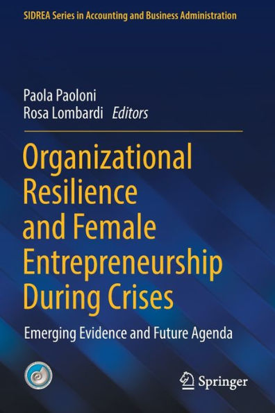 Organizational Resilience and Female Entrepreneurship During Crises: Emerging Evidence Future Agenda