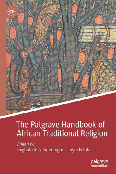 The Palgrave Handbook of African Traditional Religion
