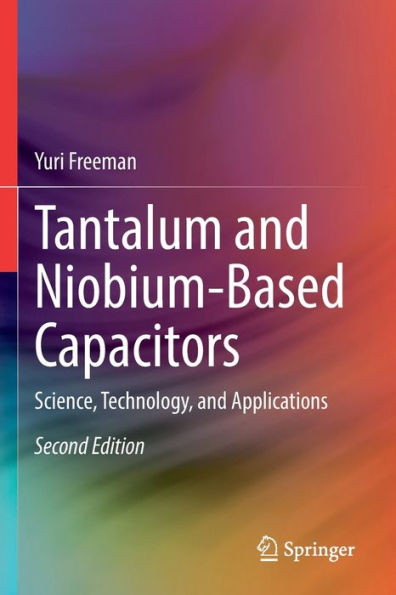 Tantalum and Niobium-Based Capacitors: Science, Technology, Applications