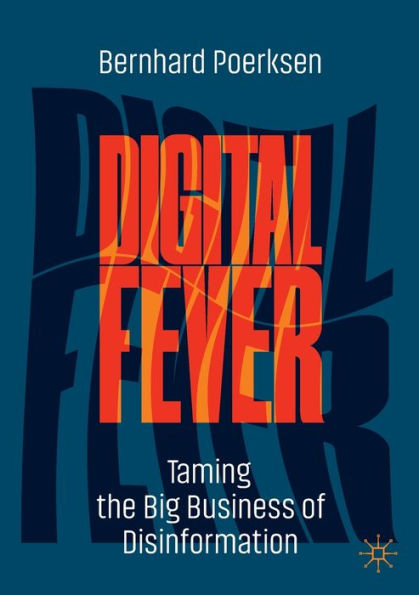 Digital Fever: Taming the Big Business of Disinformation