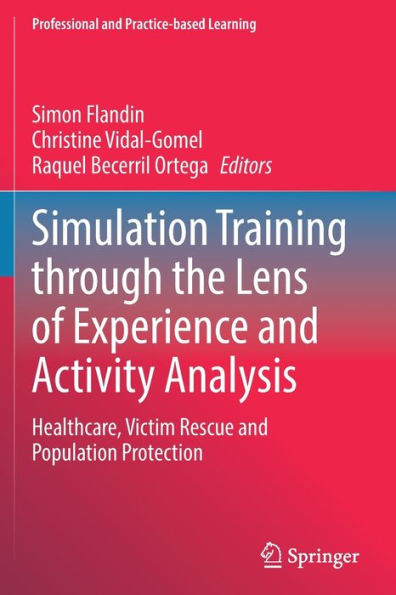 Simulation Training through the Lens of Experience and Activity Analysis: Healthcare, Victim Rescue Population Protection