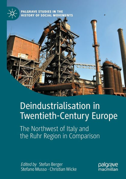 Deindustrialisation Twentieth-Century Europe: the Northwest of Italy and Ruhr Region Comparison