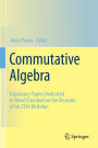 Commutative Algebra: Expository Papers Dedicated to David Eisenbud on the Occasion of his 75th Birthday