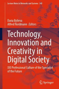 Title: Technology, Innovation and Creativity in Digital Society: XXI Professional Culture of the Specialist of the Future, Author: Daria Bylieva