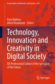 Title: Technology, Innovation and Creativity in Digital Society: XXI Professional Culture of the Specialist of the Future, Author: Daria Bylieva