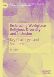 Title: Embracing Workplace Religious Diversity and Inclusion: Key Challenges and Solutions, Author: Ed Hasan