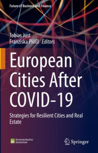 Title: European Cities After COVID-19: Strategies for Resilient Cities and Real Estate, Author: Tobias Just