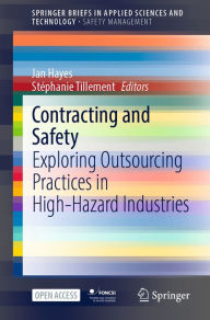 Title: Contracting and Safety: Exploring Outsourcing Practices in High-Hazard Industries, Author: Jan Hayes