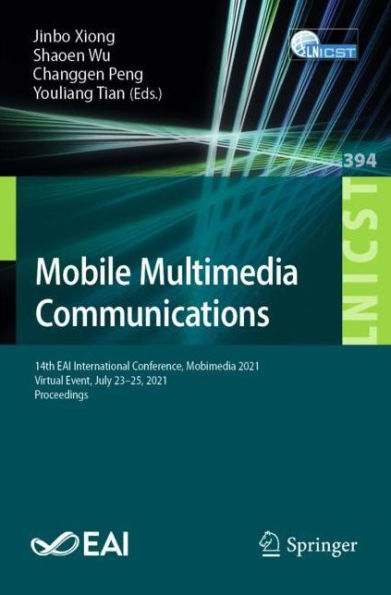 Mobile Multimedia Communications: 14th EAI International Conference, Mobimedia 2021, Virtual Event, July 23-25, Proceedings