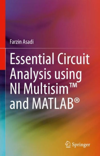 Essential Circuit Analysis using NI MultisimT and MATLABï¿½