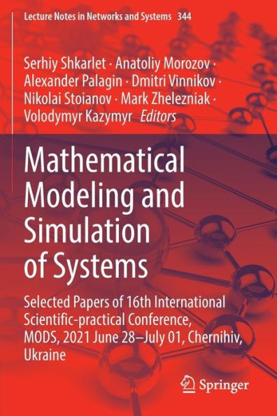 Mathematical Modeling and Simulation of Systems: Selected Papers 16th International Scientific-practical Conference, MODS, 2021 June 28-July 01, Chernihiv, Ukraine