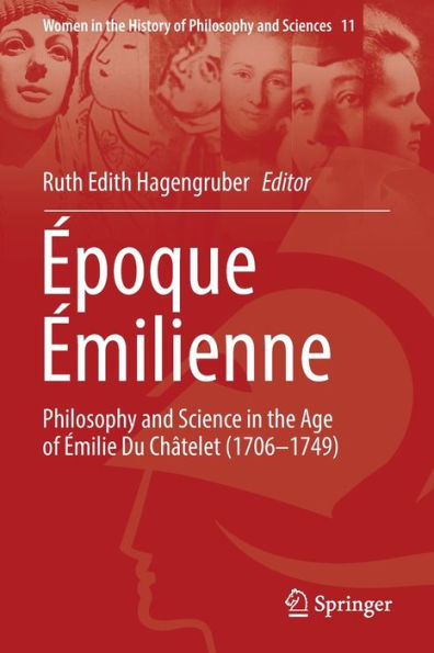 Époque Émilienne: Philosophy and Science the Age of Émilie Du Châtelet (1706-1749)