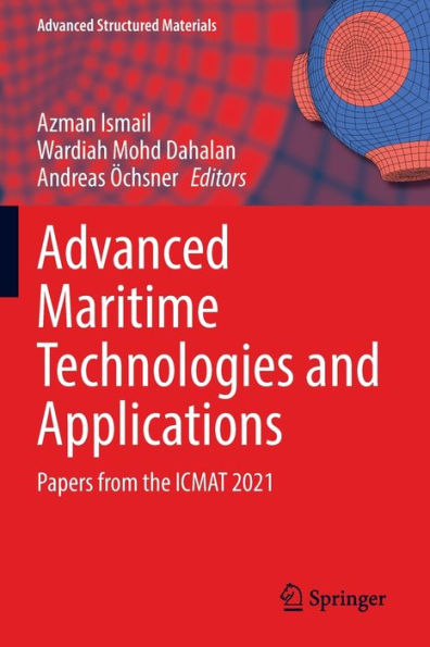 Advanced Maritime Technologies and Applications: Papers from the ICMAT 2021