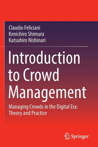 Introduction to Crowd Management: Managing Crowds the Digital Era: Theory and Practice