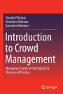 Introduction to Crowd Management: Managing Crowds in the Digital Era: Theory and Practice