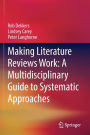 Making Literature Reviews Work: A Multidisciplinary Guide to Systematic Approaches