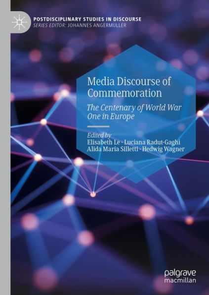 Media Discourse of Commemoration: The Centenary of World War One in Europe