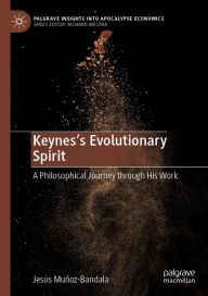 Title: Keynes's Evolutionary Spirit: A Philosophical Journey through His Work, Author: Jesús Muñoz-Bandala