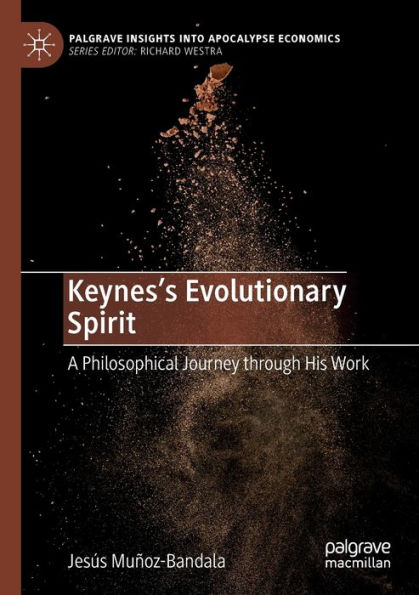 Keynes's Evolutionary Spirit: A Philosophical Journey through His Work