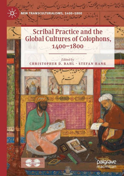 Scribal Practice and the Global Cultures of Colophons, 1400-1800