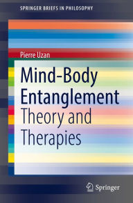 Title: Mind-Body Entanglement: Theory and Therapies, Author: Pierre Uzan