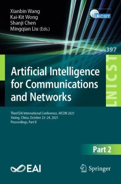 Artificial Intelligence for Communications and Networks: Third EAI International Conference, AICON 2021, Xining, China, October 23-24, Proceedings, Part II