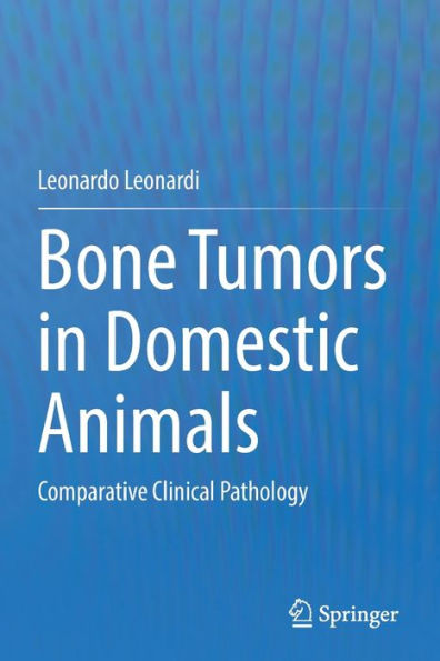 Bone Tumors Domestic Animals: Comparative Clinical Pathology