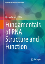 Title: Fundamentals of RNA Structure and Function, Author: Neena Grover