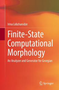 Title: Finite-State Computational Morphology: An Analyzer and Generator for Georgian, Author: Irina Lobzhanidze