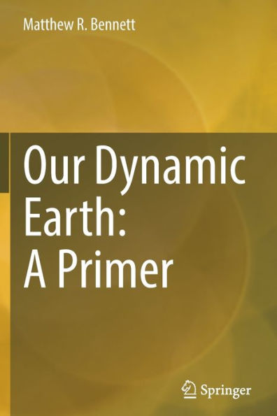 Our Dynamic Earth: A Primer