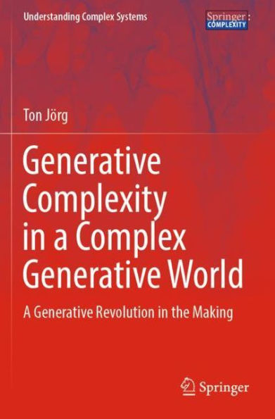 Generative Complexity A Complex World: Revolution the Making