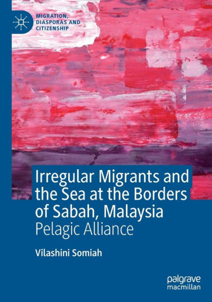 Irregular Migrants and the Sea at Borders of Sabah, Malaysia: Pelagic Alliance