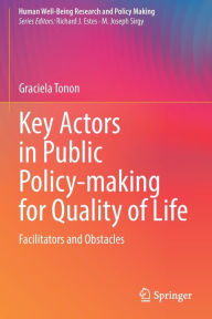 Title: Key Actors in Public Policy-making for Quality of Life: Facilitators and Obstacles, Author: Graciela Tonon