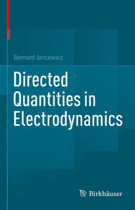 Title: Directed Quantities in Electrodynamics, Author: Bernard Jancewicz