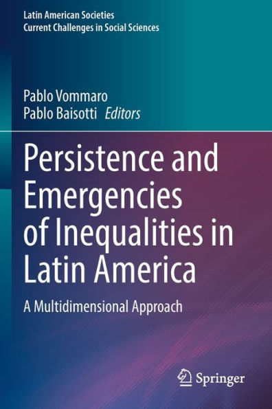 Persistence and Emergencies of Inequalities Latin America: A Multidimensional Approach