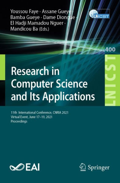 Research in Computer Science and Its Applications: 11th International Conference, CNRIA 2021, Virtual Event, June 17-19, 2021, Proceedings
