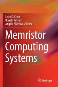 Title: Memristor Computing Systems, Author: Leon O. Chua