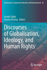 Title: Discourses of Globalisation, Ideology, and Human Rights, Author: Joseph Zajda