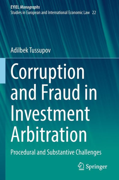 Corruption and Fraud Investment Arbitration: Procedural Substantive Challenges