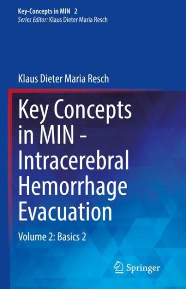Key Concepts MIN - Intracerebral Hemorrhage Evacuation: Volume 2: Basics 2