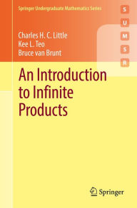 Title: An Introduction to Infinite Products, Author: Charles H. C. Little