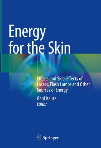 Energy for the Skin: Effects and Side-Effects of Lasers, Flash Lamps and Other Sources of Energy