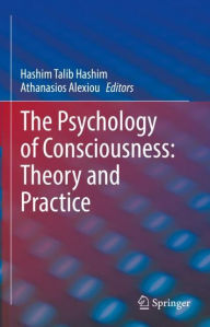 Title: The Psychology of Consciousness: Theory and Practice, Author: Hashim Talib Hashim