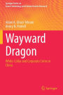 Wayward Dragon: White-Collar and Corporate Crime in China