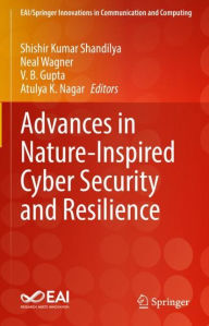 Title: Advances in Nature-Inspired Cyber Security and Resilience, Author: Shishir Kumar Shandilya