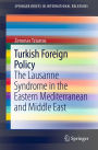 Turkish Foreign Policy: The Lausanne Syndrome in the Eastern Mediterranean and Middle East