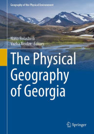 Title: The Physical Geography of Georgia, Author: Nana Bolashvili