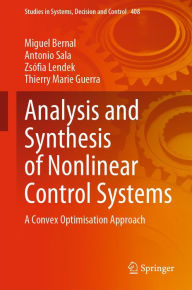 Title: Analysis and Synthesis of Nonlinear Control Systems: A Convex Optimisation Approach, Author: Miguel Bernal