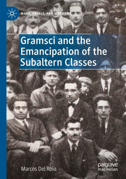 Gramsci and the Emancipation of Subaltern Classes